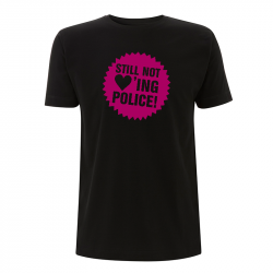 Still not loving Police – T-Shirt N03