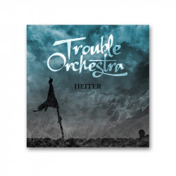 TROUBLE ORCHESTRA – Heiter  - CD  