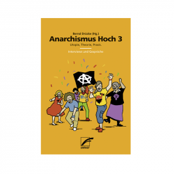  Anarchismus Hoch 3 - Bernd Drücke (Hg.)