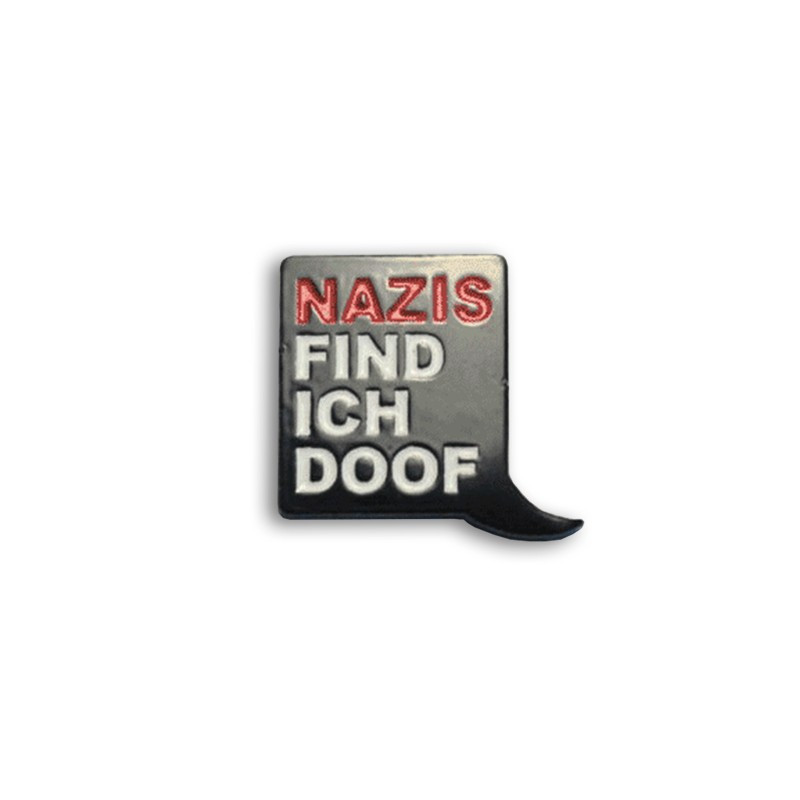 NAZIS FIND ICH DOOF, Metal-Pin