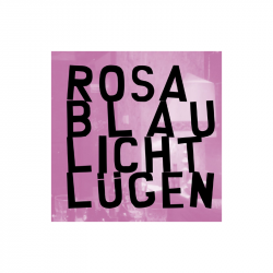 Rosa Blaulicht / Lügen – split EP