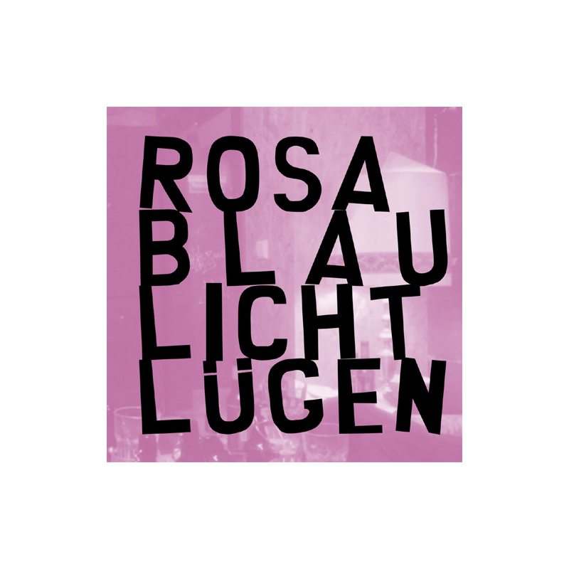Rosa Blaulicht / Lügen – split EP