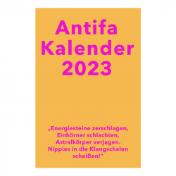 Antifaschistischer Taschenkalender 2023 - Unrast, Kalendergruppe - Antifa (Hg.)